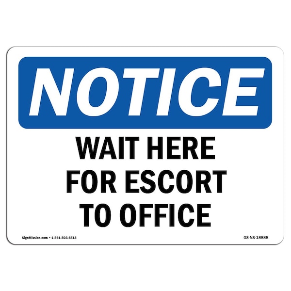 OSHA Notice Sign, 3.5" Height, 5" Width, Wait Here For Escort To Office Sign, Landscape, 10PK